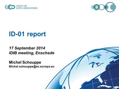 ID-01 report 17 September 2014 IDIB meeting, Enschede Michel Schouppe