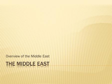 Overview of the Middle East