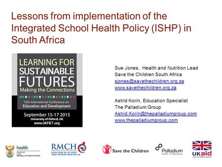 Lessons of the Integrated School Health Policy (ISHP) in South Africa Lessons from implementation of the Integrated School Health Policy (ISHP) in South.