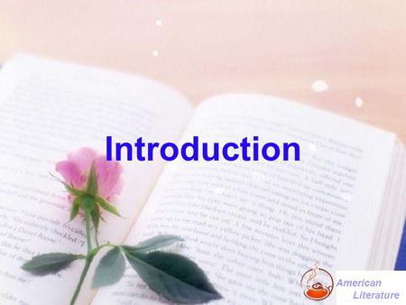 Introduction American Literature. Brief Introduction of the American Literature History The Colonial Period (1607-End of the 18th C) The Romantic Period.