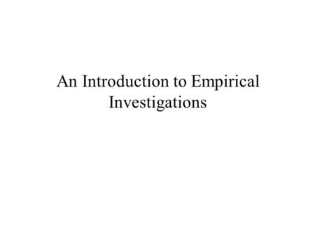 An Introduction to Empirical Investigations. Aims of the School To provide an advanced treatment of some of the major models, theories and issues in your.