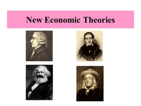 New Economic Theories. Adam Smith 1723–1790 Adam Smith laid the intellectual framework for the concept of the free market.