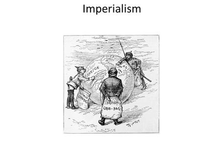 Imperialism. “a policy of extending a country's power and influence through diplomacy or military force.” ● 1800-1900's – Period of time where Industrial.