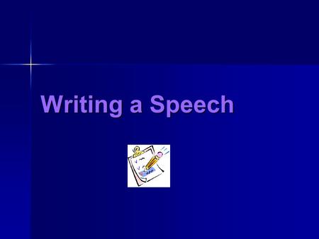 Writing a Speech. Organize! Plan Your Speech Plan Your Speech Write Your Speech Write Your Speech Practice Your Speech Practice Your Speech Present Your.