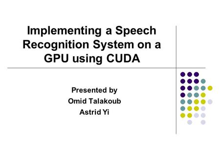 Implementing a Speech Recognition System on a GPU using CUDA