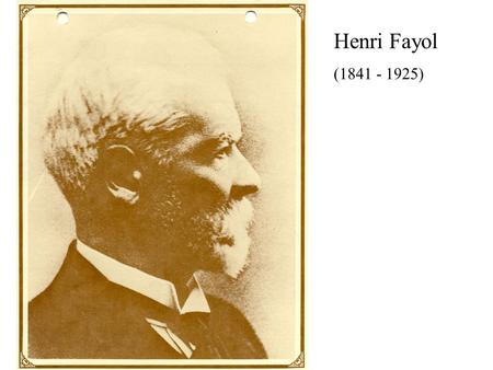 Henri Fayol (1841 - 1925).