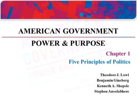 AMERICAN GOVERNMENT POWER & PURPOSE
