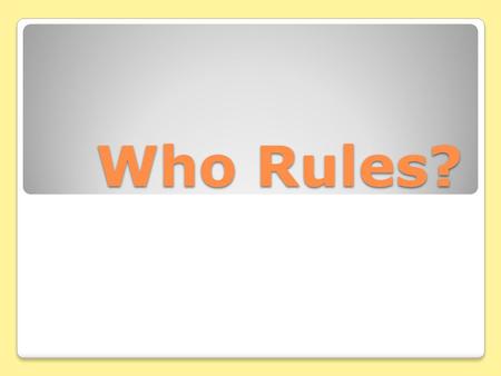 Who Rules?.