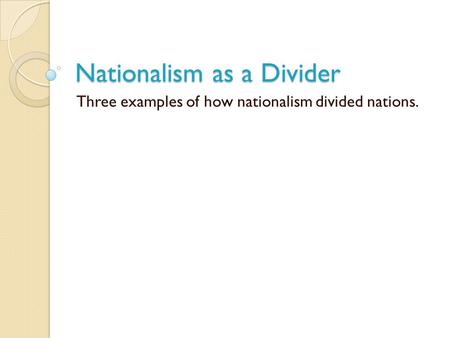 Nationalism as a Divider