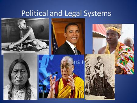 Political and Legal Systems. Politics, Political Organization and Leadership Anthropology views politics in a broader sense that includes- the multifaceted.