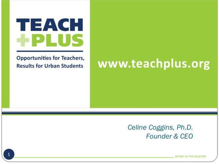 BE PART OF THE EQUATION Celine Coggins, Ph.D. Founder & CEO 1.