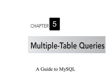 A Guide to MySQL 5. 2 Objectives Use joins to retrieve data from more than one table Use the IN and EXISTS operators to query multiple tables Use a subquery.