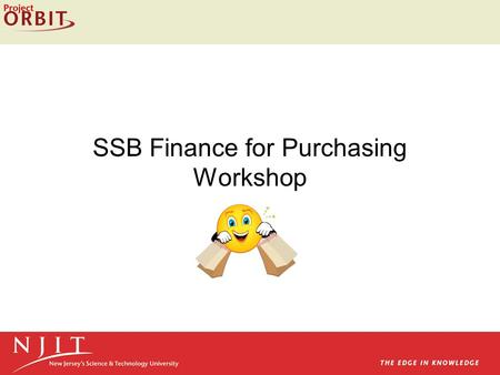 SSB Finance for Purchasing Workshop. Workshop Agenda  Online Documentation  Purchasing Rules and Guidelines  How to Avoid Common Errors When Entering.