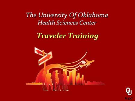Traveler Training The University Of Oklahoma Health Sciences Center.