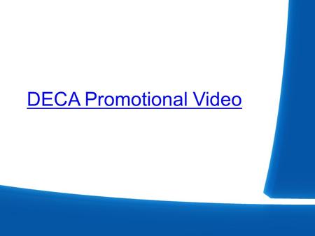 DECA Promotional Video. DECA Updates for 2014-2015.