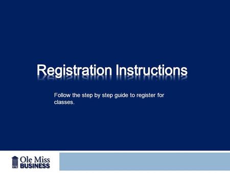 Follow the step by step guide to register for classes.