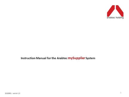 1 Instruction Manual for the Arabtec mySupplier System 20150601 | version 1.0.