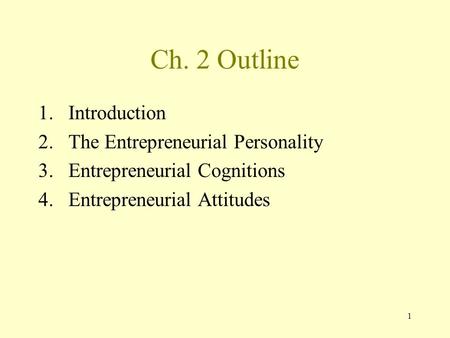 Ch. 2 Outline Introduction The Entrepreneurial Personality