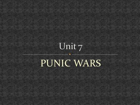 Unit 7 PUNIC WARS.
