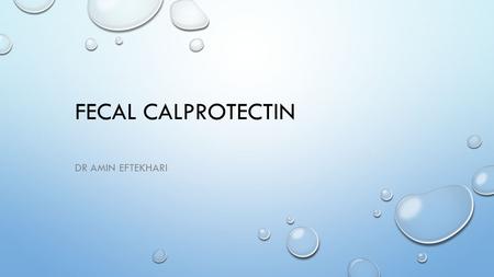 Fecal calprotectin DR Amin Eftekhari.