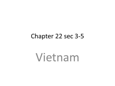 Chapter 22 sec 3-5 Vietnam. War Draft Males = 18-26 Lottery System Manipulatable system Medical exemptions Change residents = draft board National Guard.