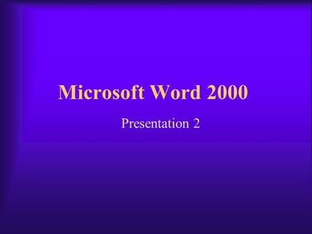 Microsoft Word 2000 Presentation 2 Microsoft Word Topics  Tools –Spelling/Grammar Check –Thesaurus –AutoCorrect –Word Count –Change Case –Background.