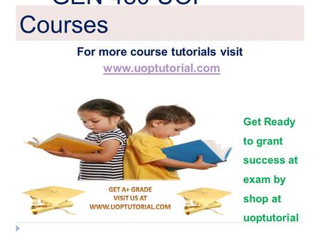 GEN 480 UOP Courses For more course tutorials visit www.uoptutorial.com Get Ready to grant success at exam by shop at uoptutorial.