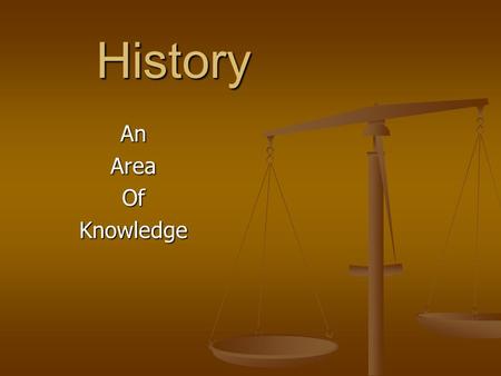 History An Area Of Knowledge.