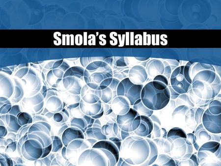 Smola’s Syllabus. Contact Info:   Voic  535-2025 x 7177 Website: link.