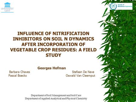 Department of Soil Management and Soil Care Department of Applied Analytical and Physical Chemistry INFLUENCE OF NITRIFICATION INHIBITORS ON SOIL N DYNAMICS.