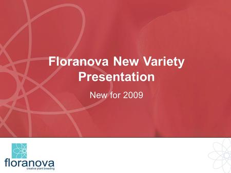 Floranova New Variety Presentation New for 2009. Floranova F1 Vinca Program Floranova F1 Vinca. Leading the way. Cobra – Packs a Punch F1 Cobra is a compact,