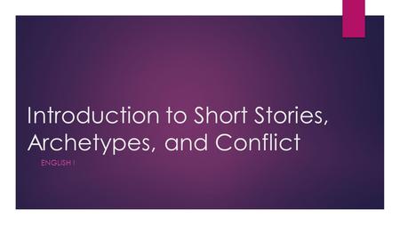 Introduction to Short Stories, Archetypes, and Conflict