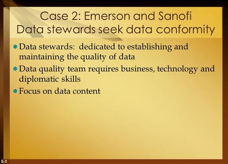 Case 2: Emerson and Sanofi Data stewards seek data conformity