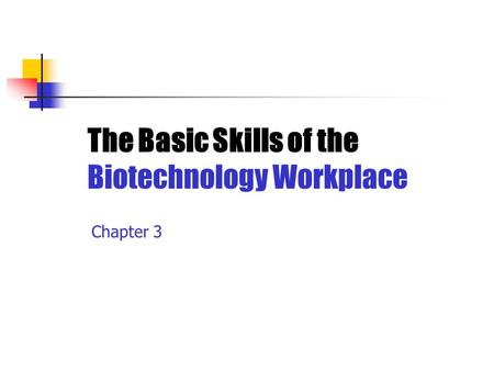 The Basic Skills of the Biotechnology Workplace