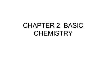 CHAPTER 2 BASIC CHEMISTRY