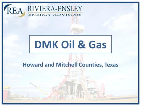 DMK Oil & Gas Howard and Mitchell Counties, Texas.