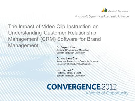 Microsoft Dynamics  Academic Alliance The Impact of Video Clip Instruction on Understanding Customer Relationship Management (CRM) Software for Brand.
