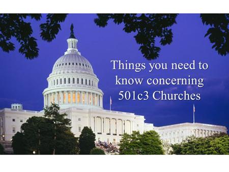 Things you need to know concerning 501c3 Churches.