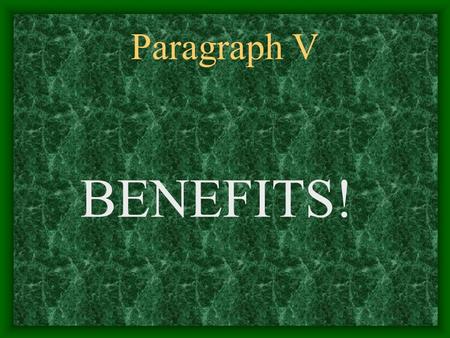 Paragraph V BENEFITS! HELPFUL HINTS BENEFITS Keep in mind that BENEFITS includes more than simply the salary you earn. NATIONAL AVERAGE. Also, when you.