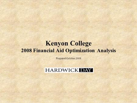Kenyon College 2008 Financial Aid Optimization Analysis Prepared October 2008.