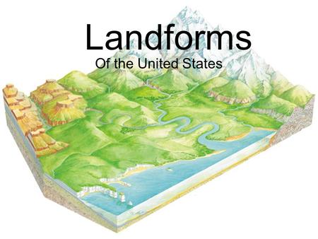 Landforms Of the United States.