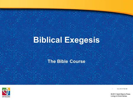 Biblical Exegesis The Bible Course Document #: TX001069.