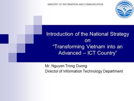 Mr. Nguyen Trong Duong Director of Information Technology Department