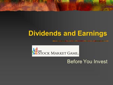 Dividends and Earnings Before You Invest. Health Who would say they are healthy? What proof do you have of your claim? How would you go about determining.