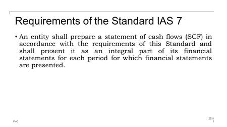Requirements of the Standard IAS 7