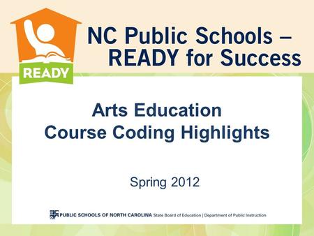 Arts Education Course Coding Highlights Spring 2012.