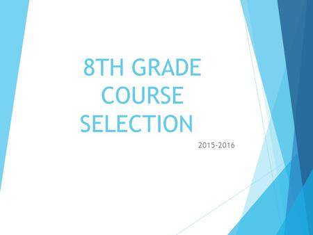 8TH GRADE COURSE SELECTION 2015-2016. CORE CLASSES  ELA, American History, Pre-Algebra, Science Regular: These classes cover the state required information.