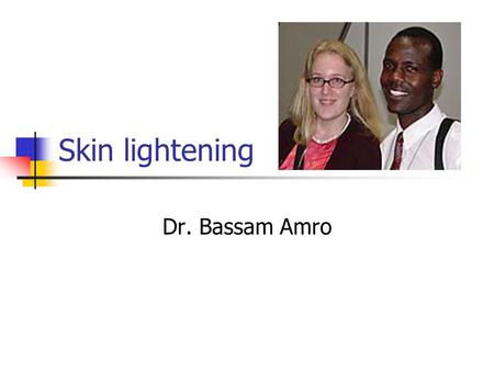 Skin lightening Dr. Bassam Amro 1.