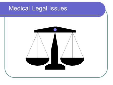 Medical Legal Issues. Criminal Law Deals with wrong against society or its members. Deals with crime and punishment. Need proof of guilt.