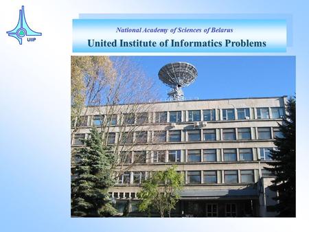 United Institute of Informatics Problems National Academy of Sciences of Belarus.